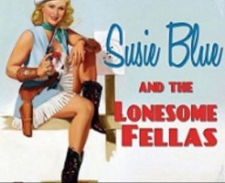 	SUSIE BLUE AND THE LONESOME FELLAS	